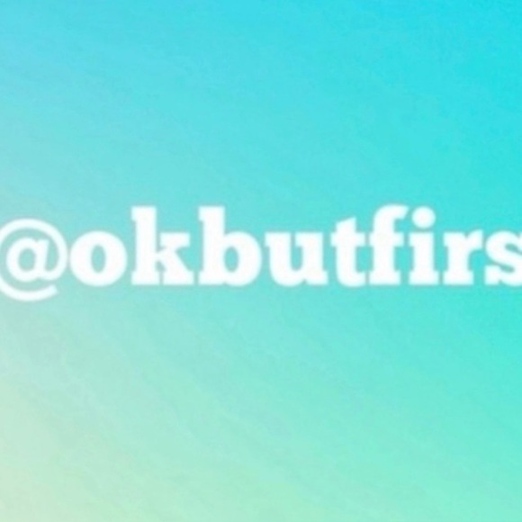 okbutfirst